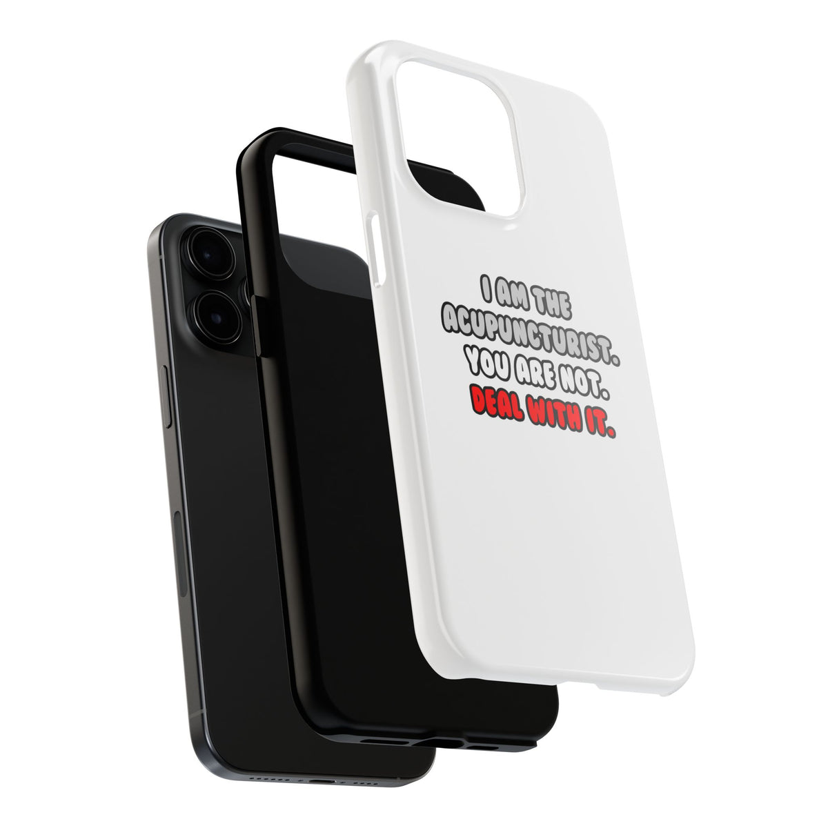 Deal With It ... Funny Acupuncturist - Tough Phone Cases