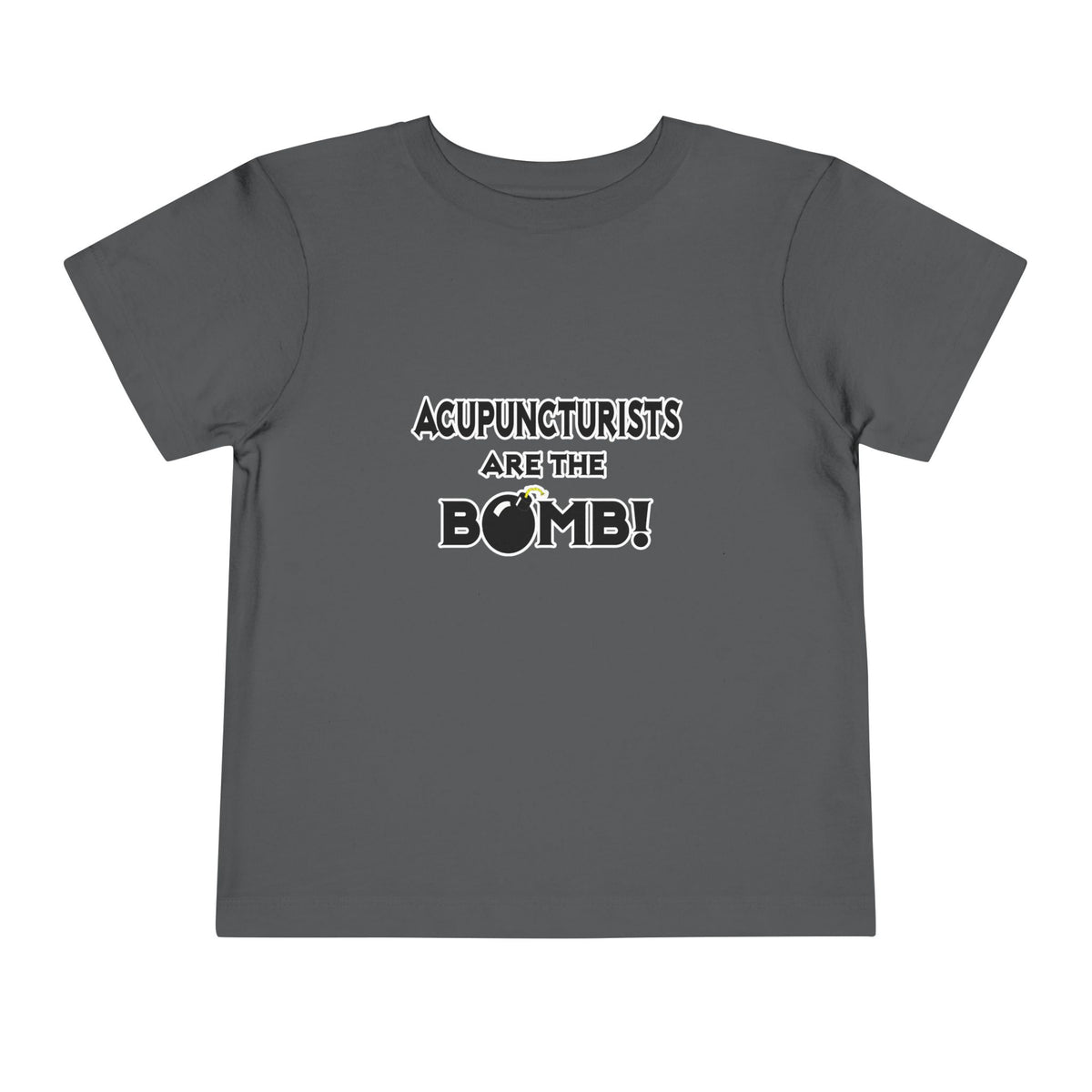 Acupuncturists Are The Bomb! - Toddler Short Sleeve Tee