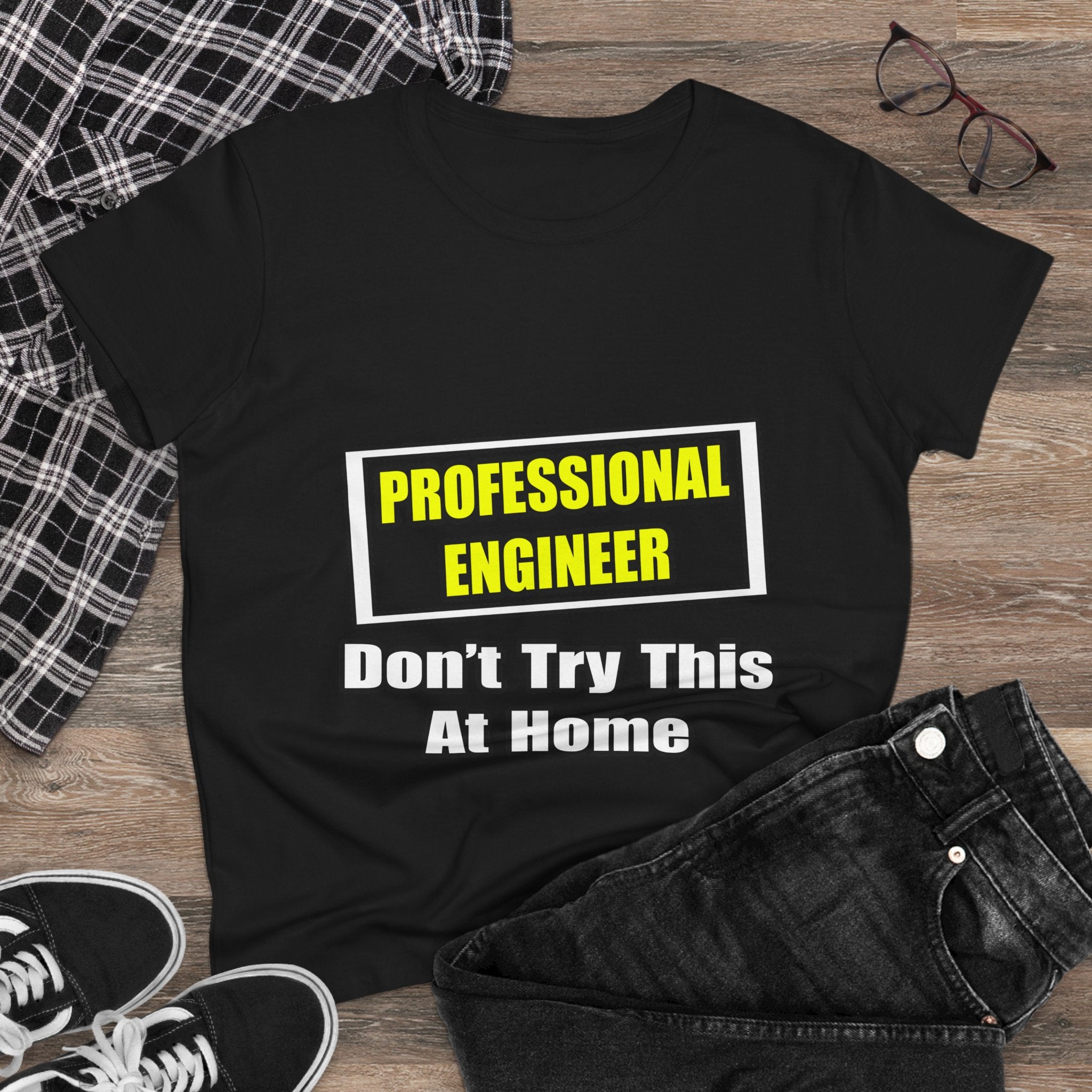 Professional Engineer...Don't Try This At Home - Women's Midweight Cotton Tee