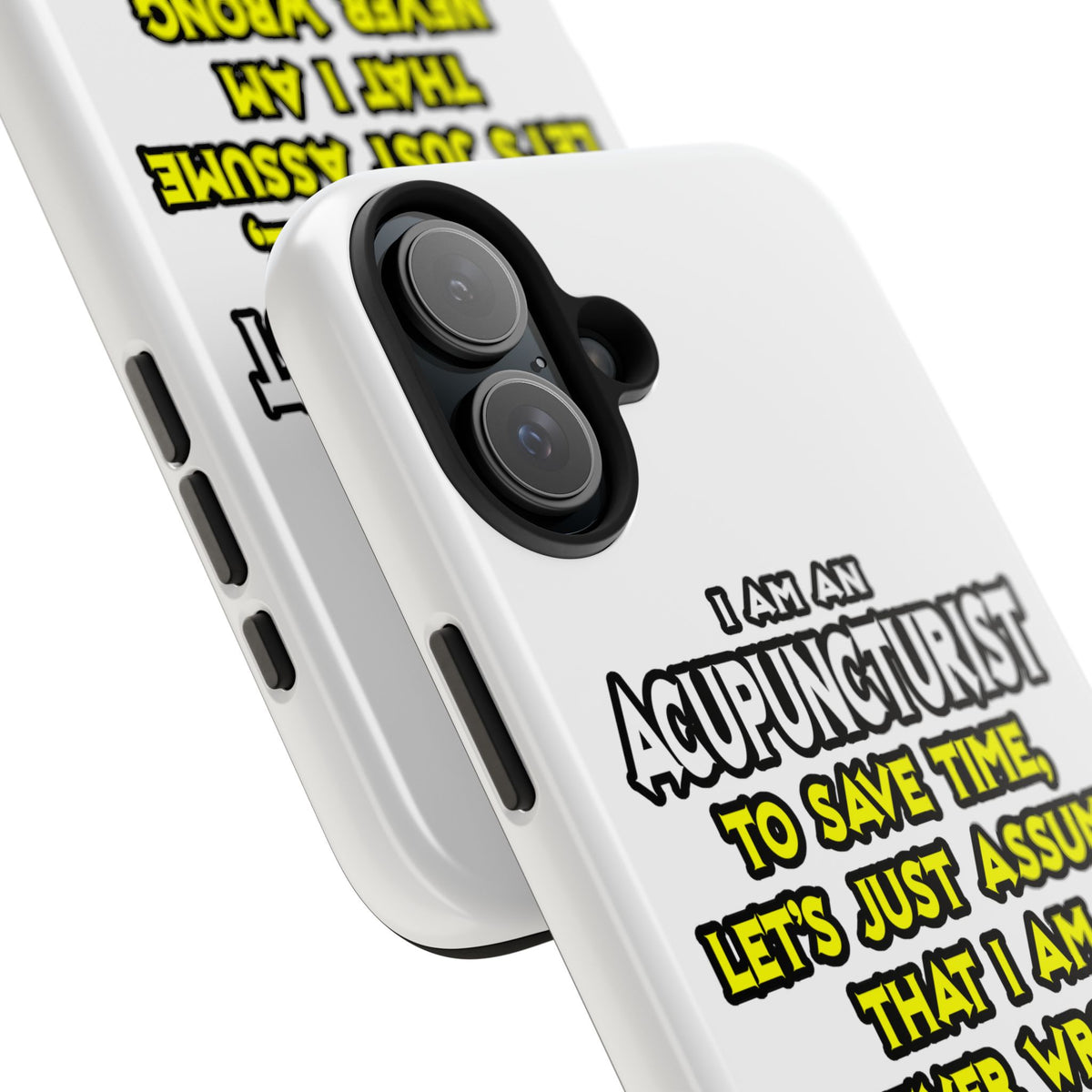 Acupuncturist .. Assume I Am Never Wrong - Tough Phone Cases