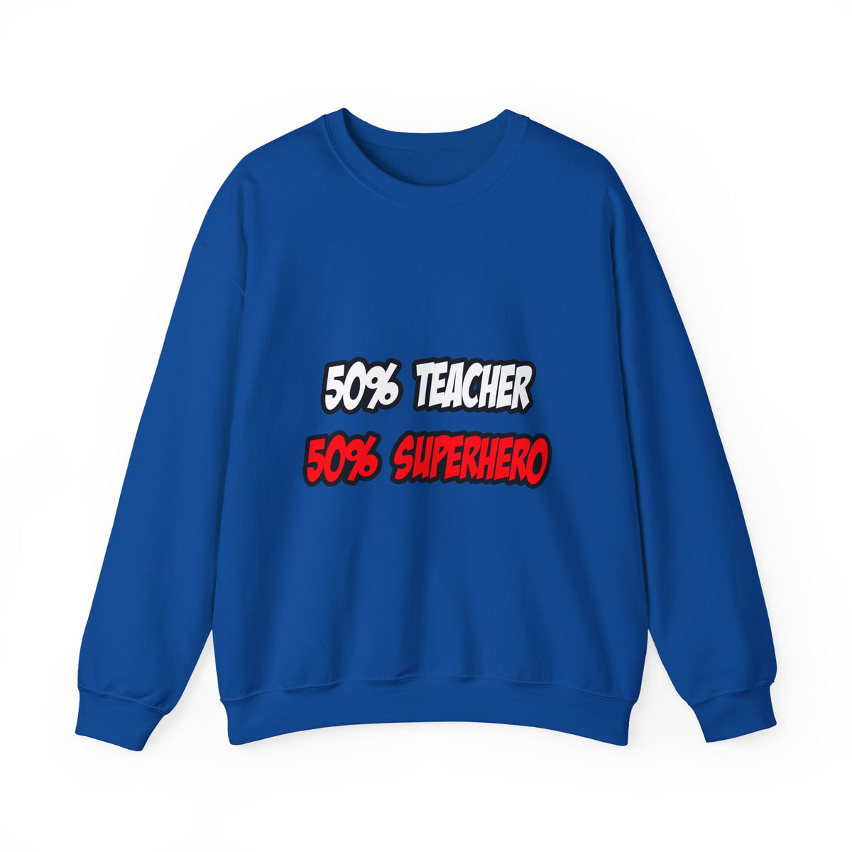 Half Teacher...Half Superhero - Unisex Heavy Blend™ Crewneck Sweatshirt