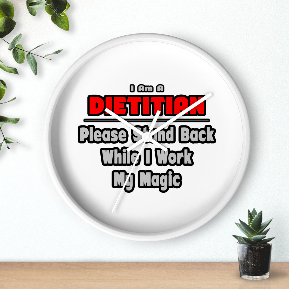 Dietitian ... Stand Back ... Work My Magic - Wall Clock