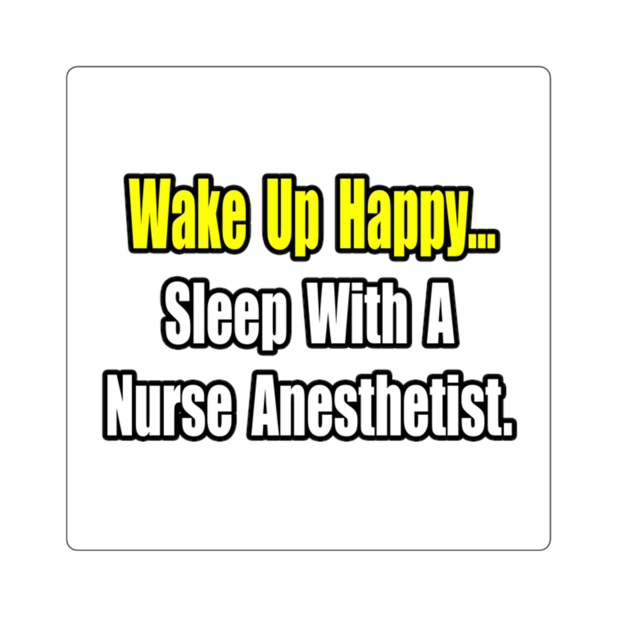 Sleep With A Nurse Anesthetist - Square Stickers