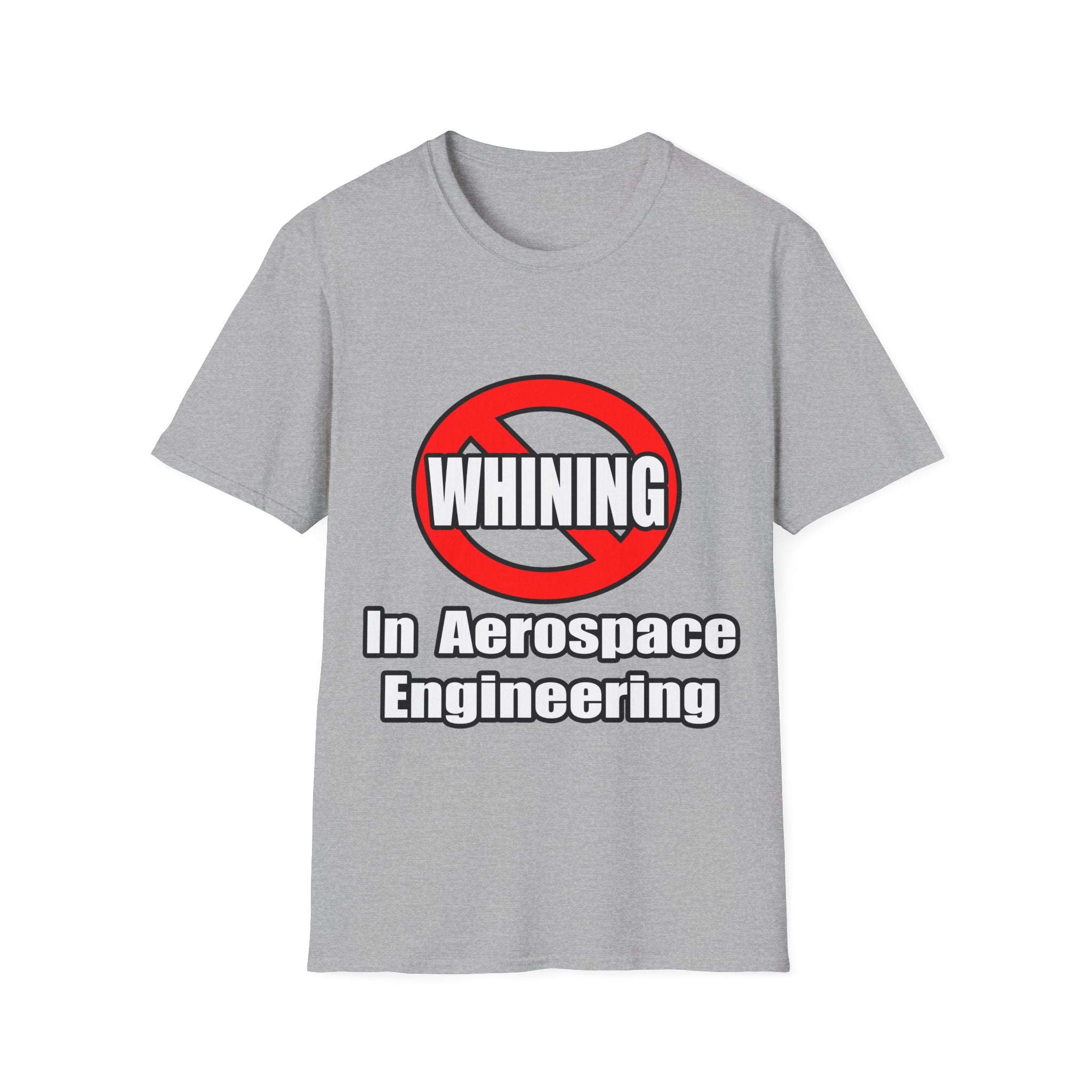 No Whining In Aerospace Engineering - Unisex Softstyle T-Shirt