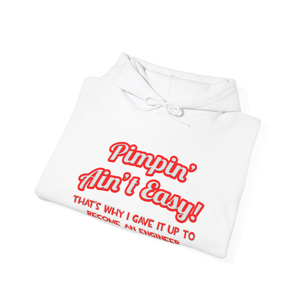 Pimpin' Ain't Easy .. Engineer - Unisex Heavy Blend™ Hooded Sweatshirt