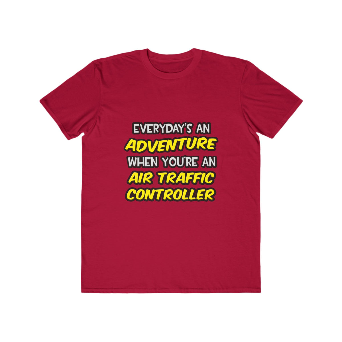 Everyday's An Adventure ... Air Traffic Controller - Men's Lightweight Fashion Tee