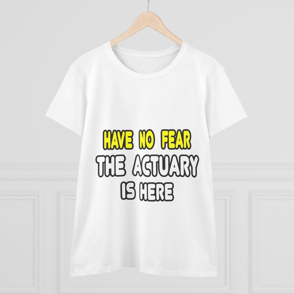 Have No Fear, The Actuary Is Here (2) - Women's Midweight Cotton Tee