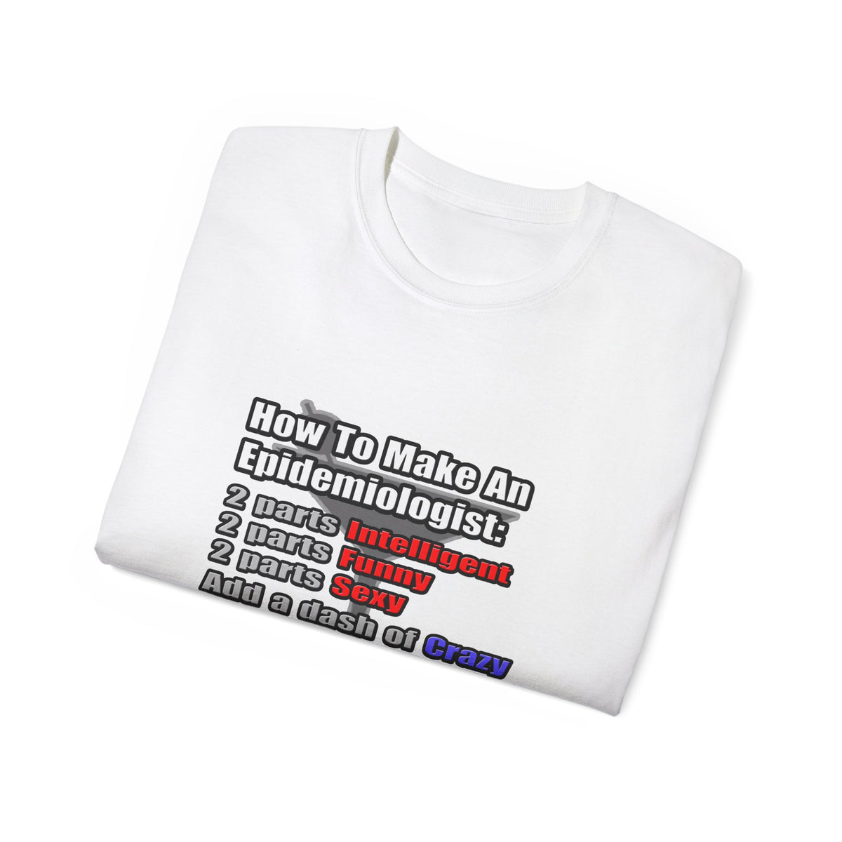 How To Make an Epidemiologist - Unisex Ultra Cotton Tee