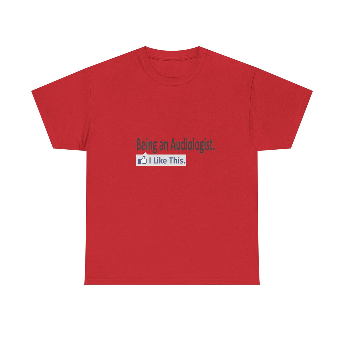 Being an Audiologist...I Like This - Unisex Heavy Cotton Tee