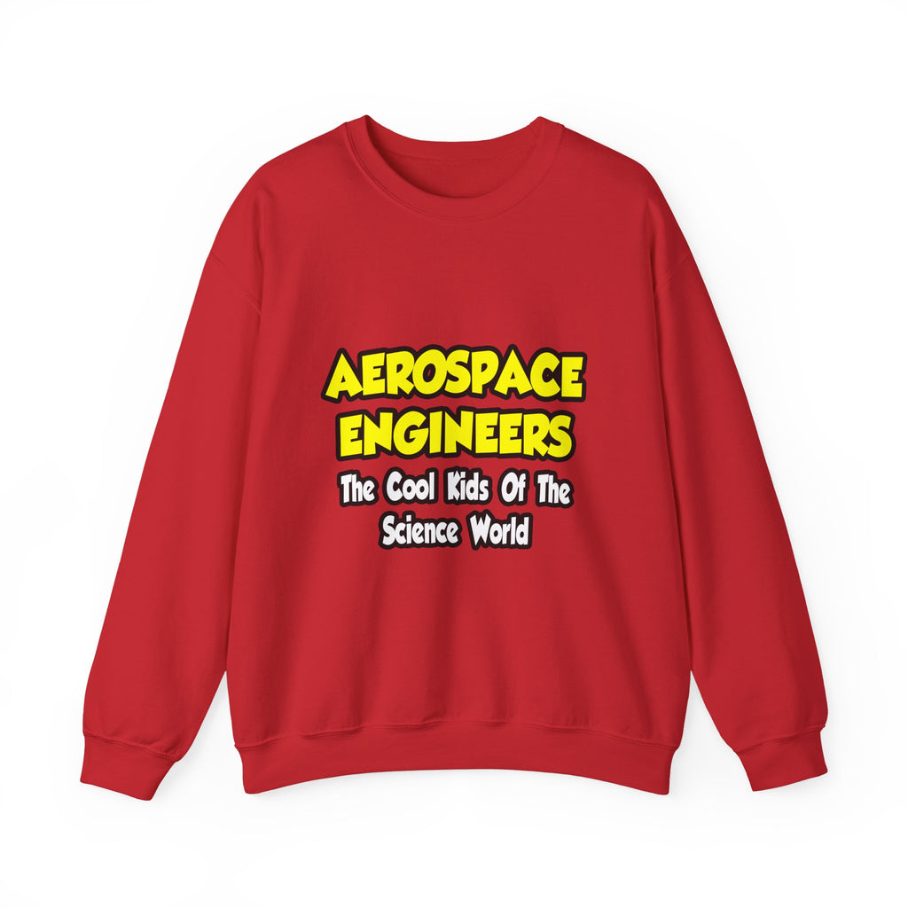 Aerospace Engineers...Cool Kids of Sci World - Unisex Heavy Blend™ Crewneck Sweatshirt