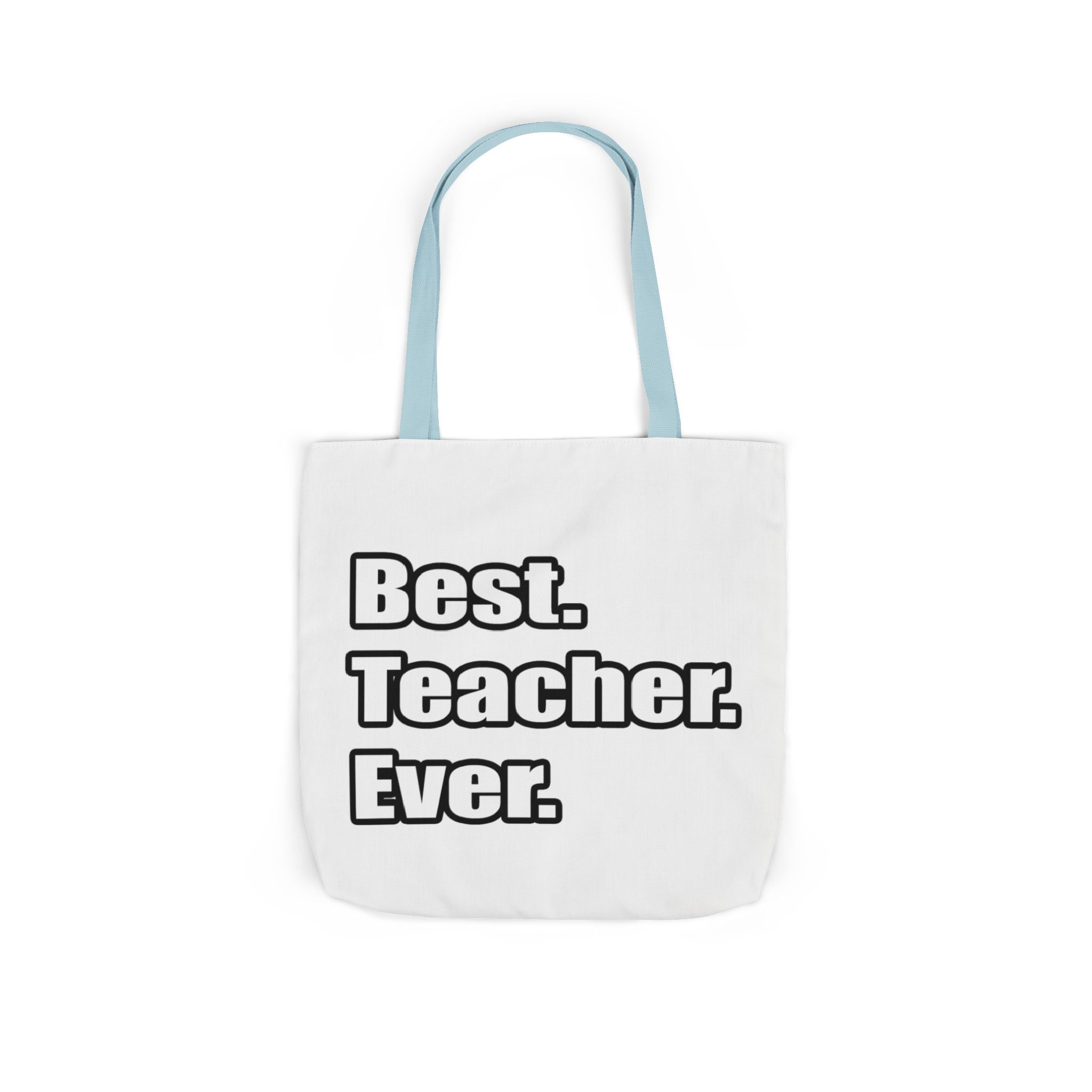 best teacher ever - Canvas Tote Bag, 5-Color Straps