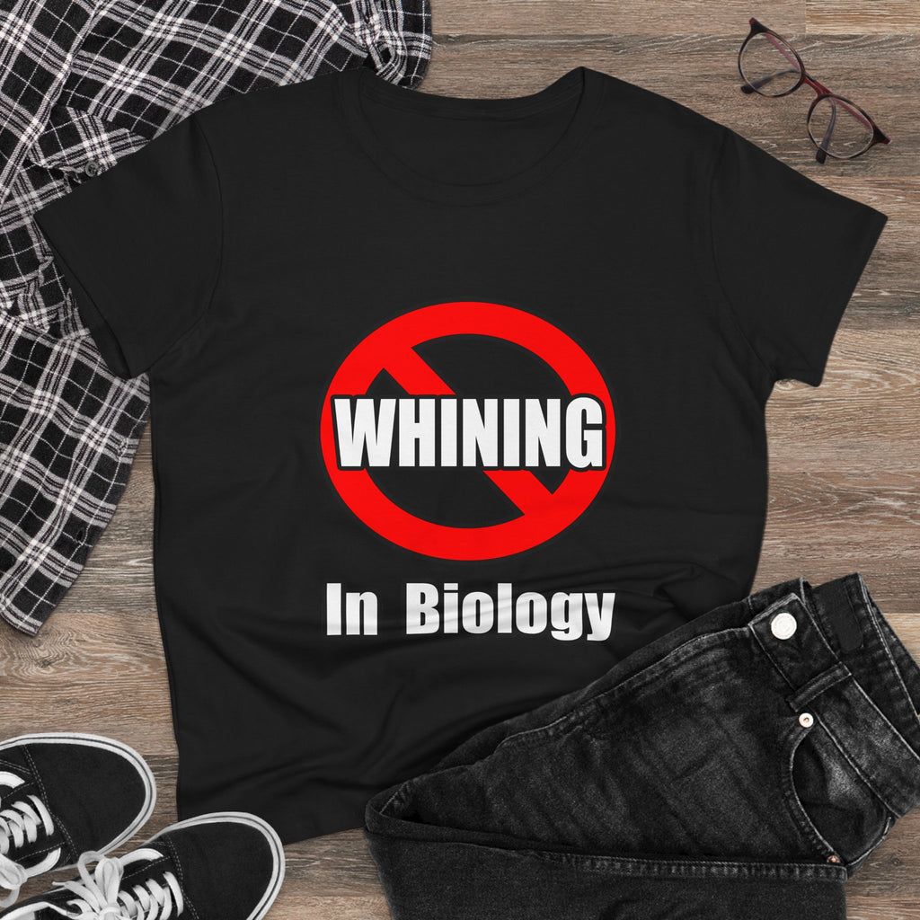 No Whining In Biology - Women's Midweight Cotton Tee
