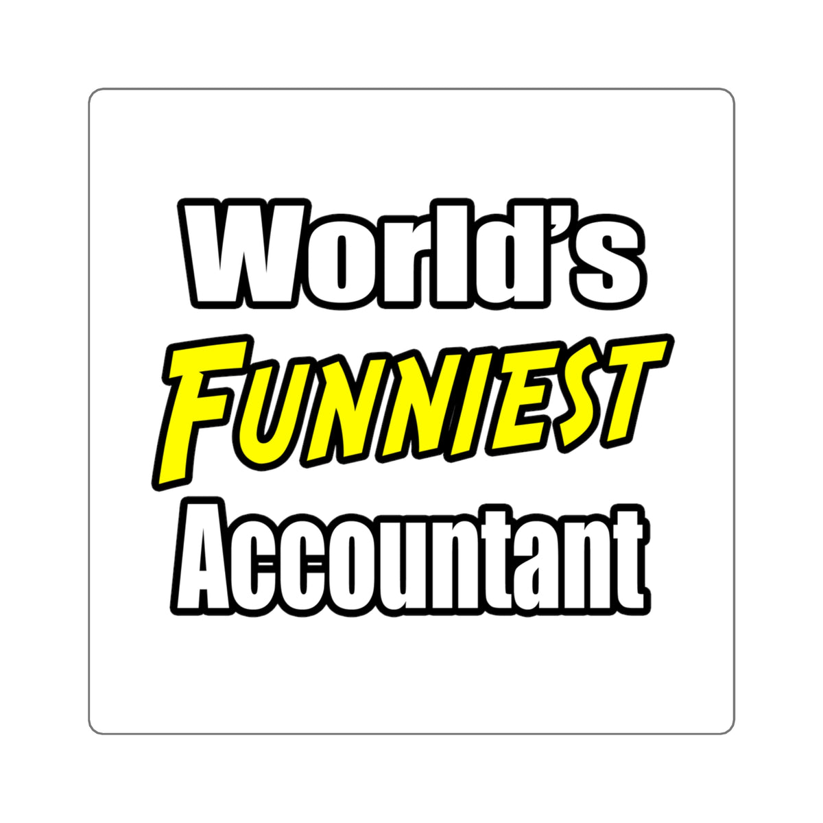 World's Funniest Accountant - Square Stickers