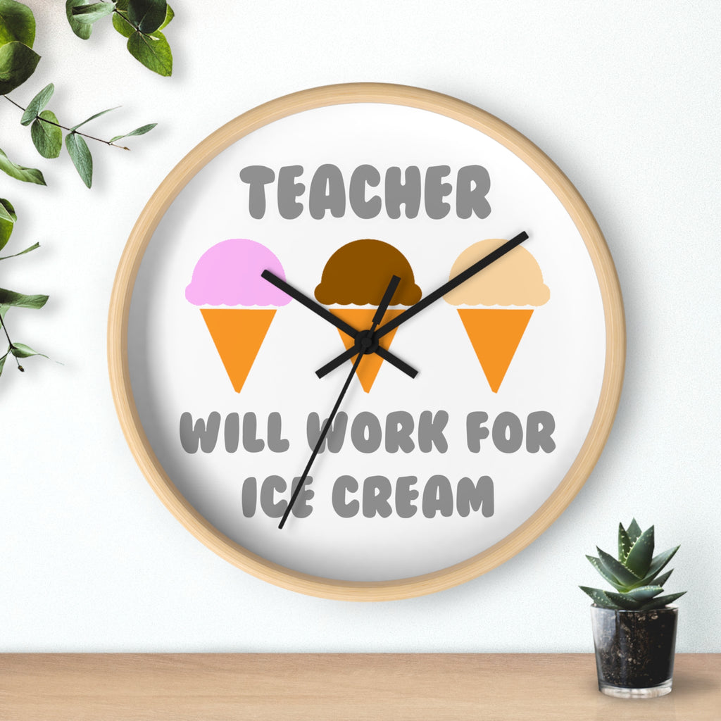 Teacher ... Will Work For Ice Cream - Wall Clock