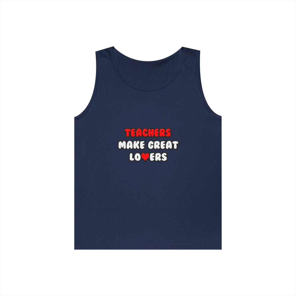 Teachers Make Great Lovers - Unisex Heavy Cotton Tank Top