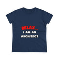 Relax ... I Am an Architect - Women's Midweight Cotton Tee