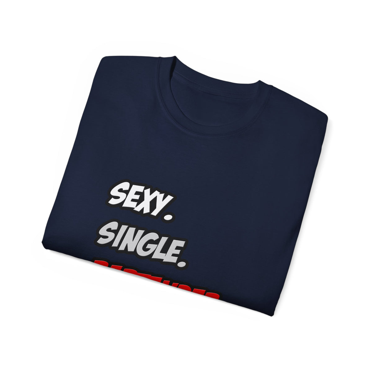 Sexy. Single. Bartender - Unisex Ultra Cotton Tee