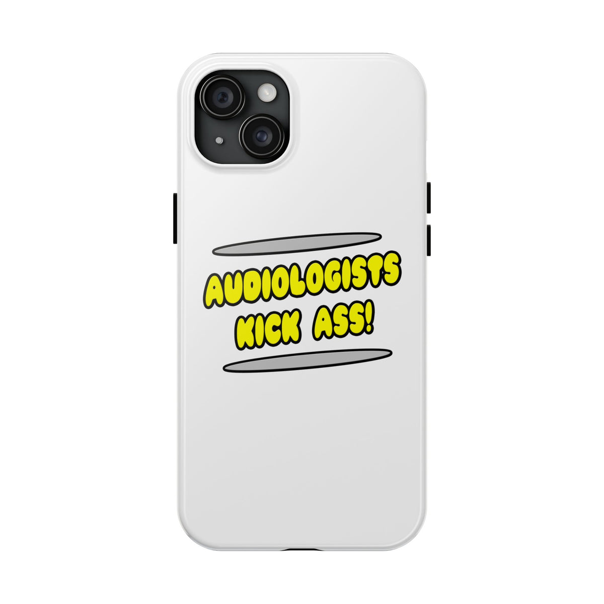 Audiologists Kick Ass! - Tough Phone Cases
