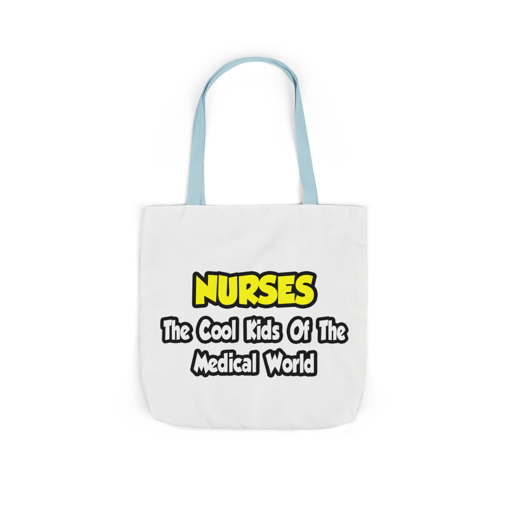 Nurses...Cool Kids of Medical World - Canvas Tote Bag, 5-Color Straps