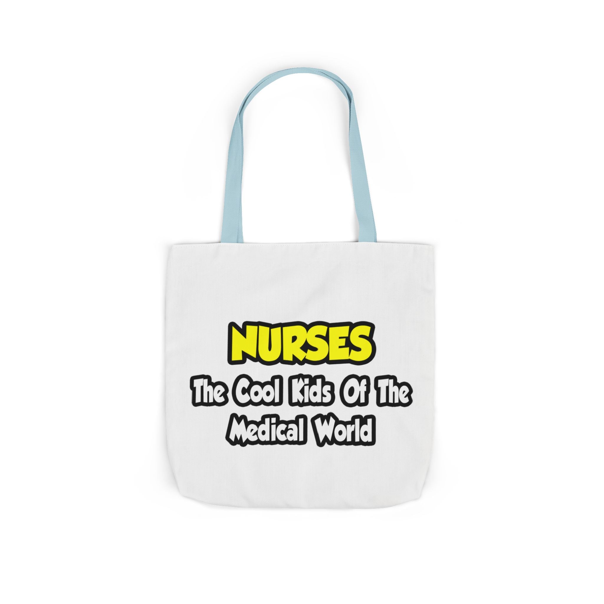 Nurses...Cool Kids of Medical World - Canvas Tote Bag, 5-Color Straps