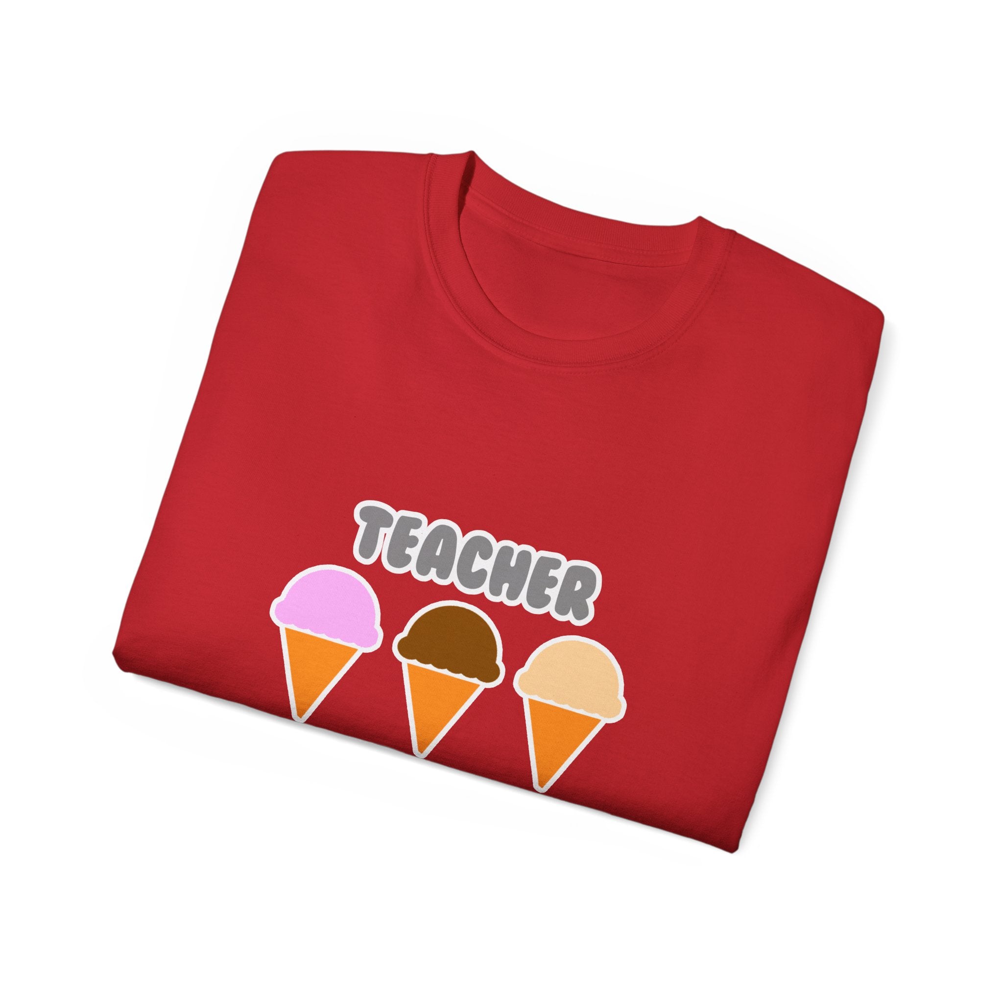 Teacher ... Will Work For Ice Cream - Unisex Ultra Cotton Tee