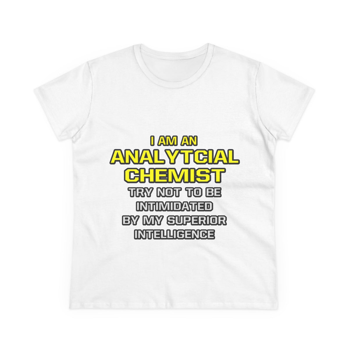 Analytical Chemist...Superior Intelligence - Women's Midweight Cotton Tee