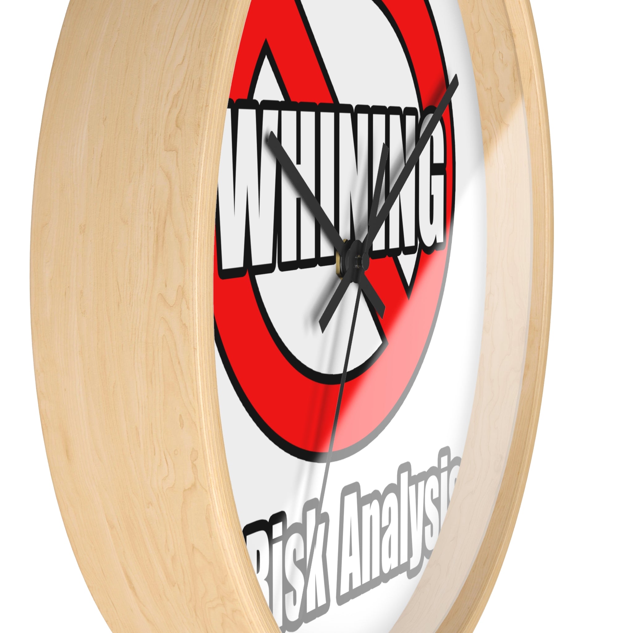 No Whining In Risk Analysis - Wall Clock