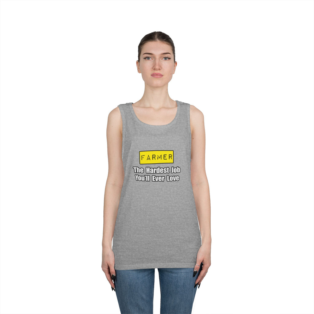 Farmer...Hardest Job You'll Ever Love - Unisex Heavy Cotton Tank Top