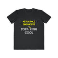Aerospace Engineers Are Sofa King Cool - Men's Lightweight Fashion Tee