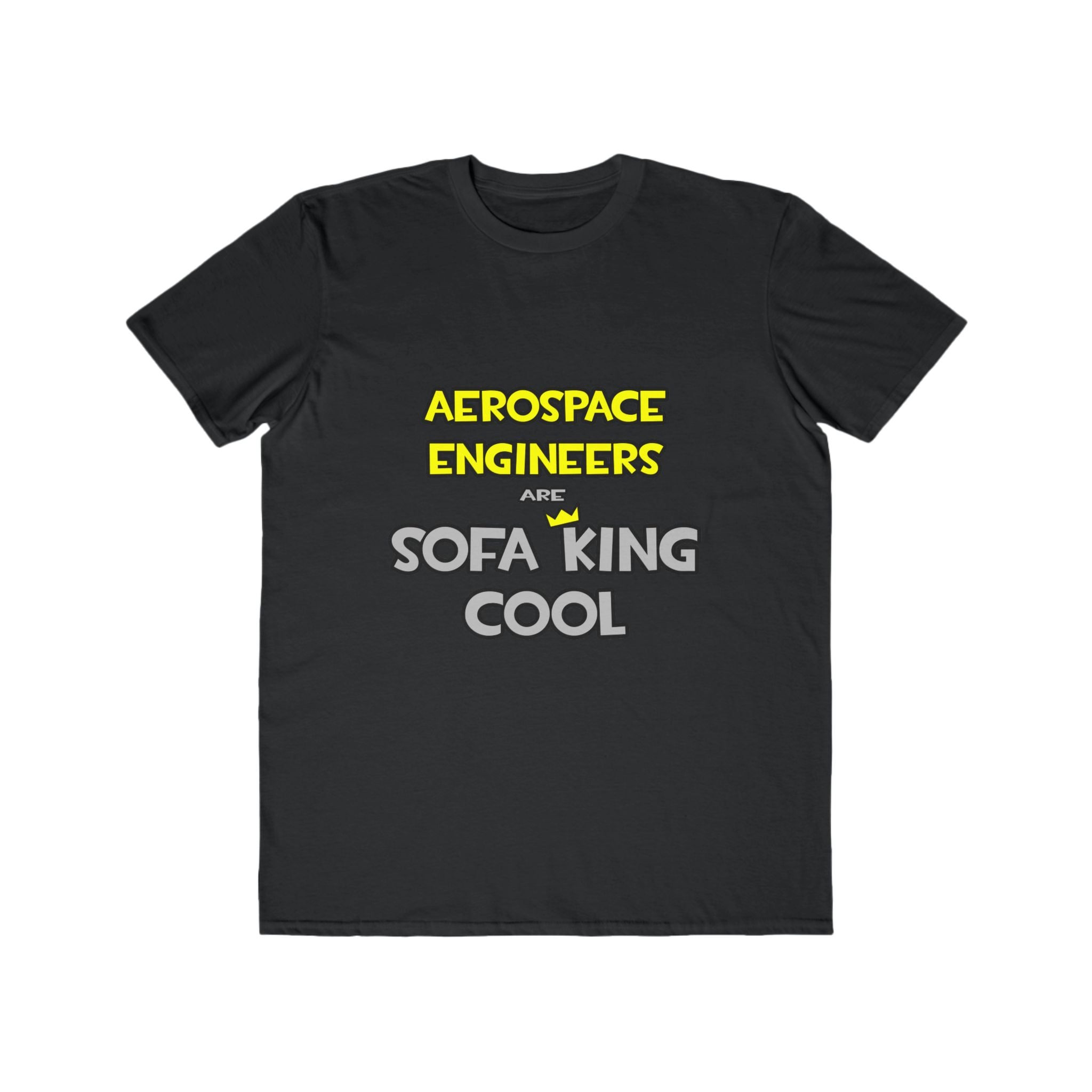 Aerospace Engineers Are Sofa King Cool - Men's Lightweight Fashion Tee