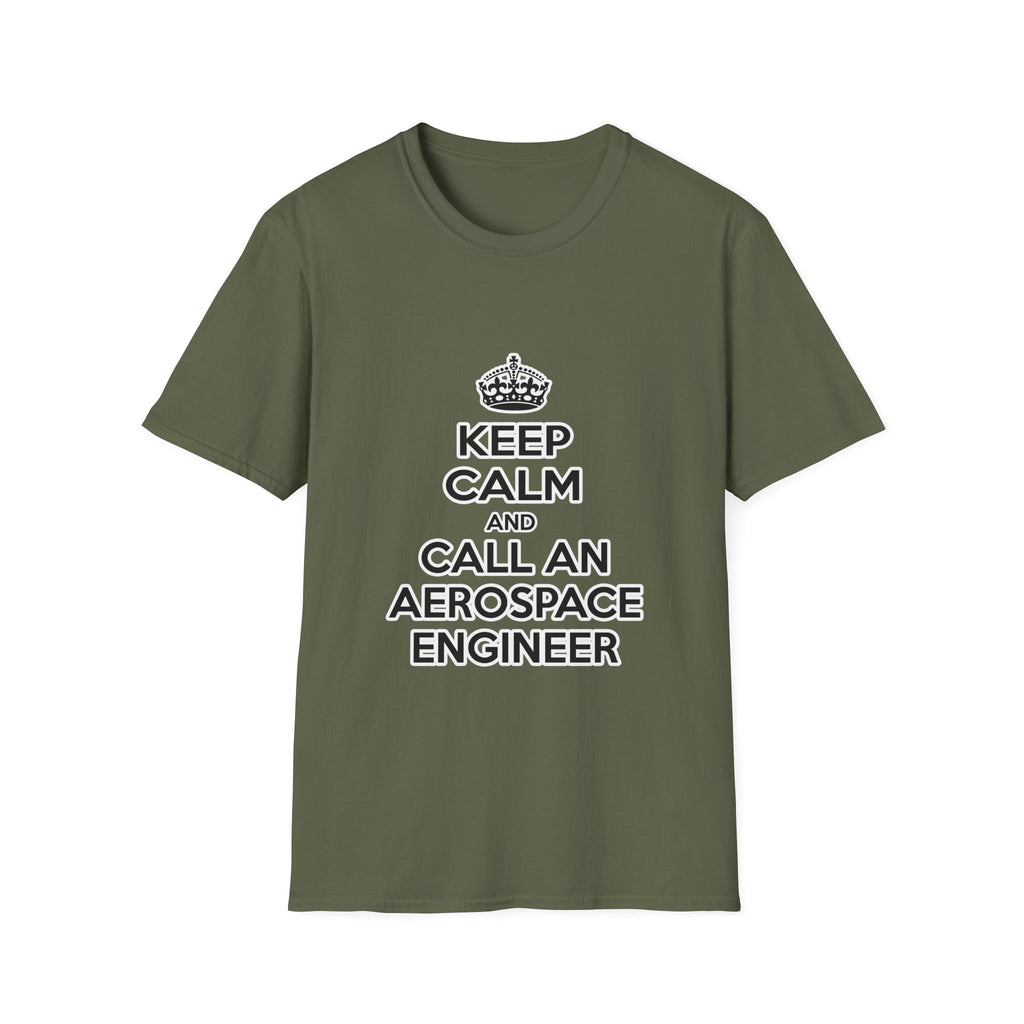 Keep Calm and Call an Aerospace Engineer - Unisex Softstyle T-Shirt