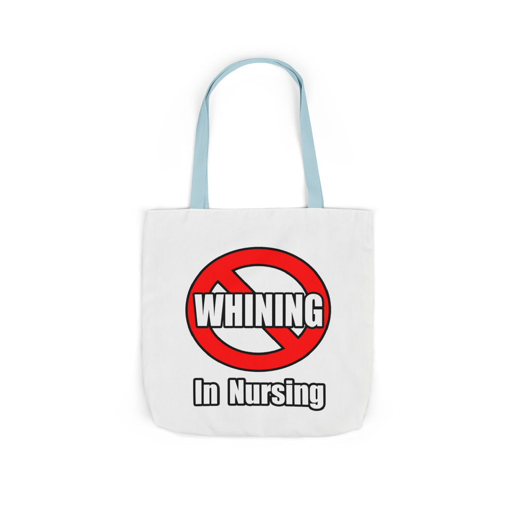 No Whining In Nursing - Canvas Tote Bag, 5-Color Straps