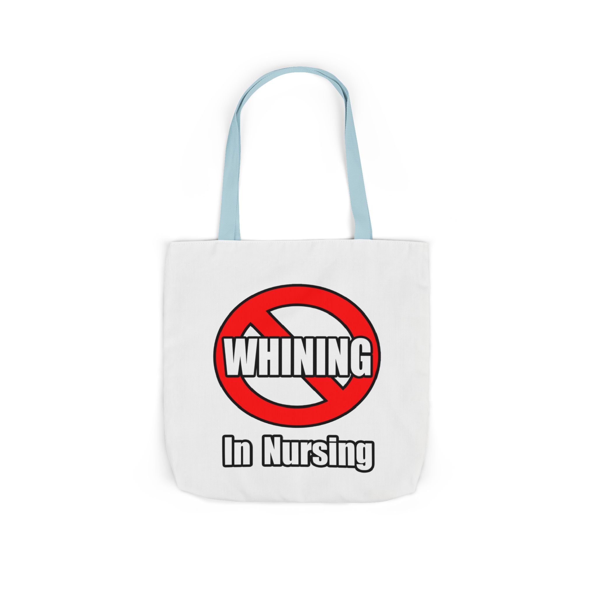 No Whining In Nursing - Canvas Tote Bag, 5-Color Straps