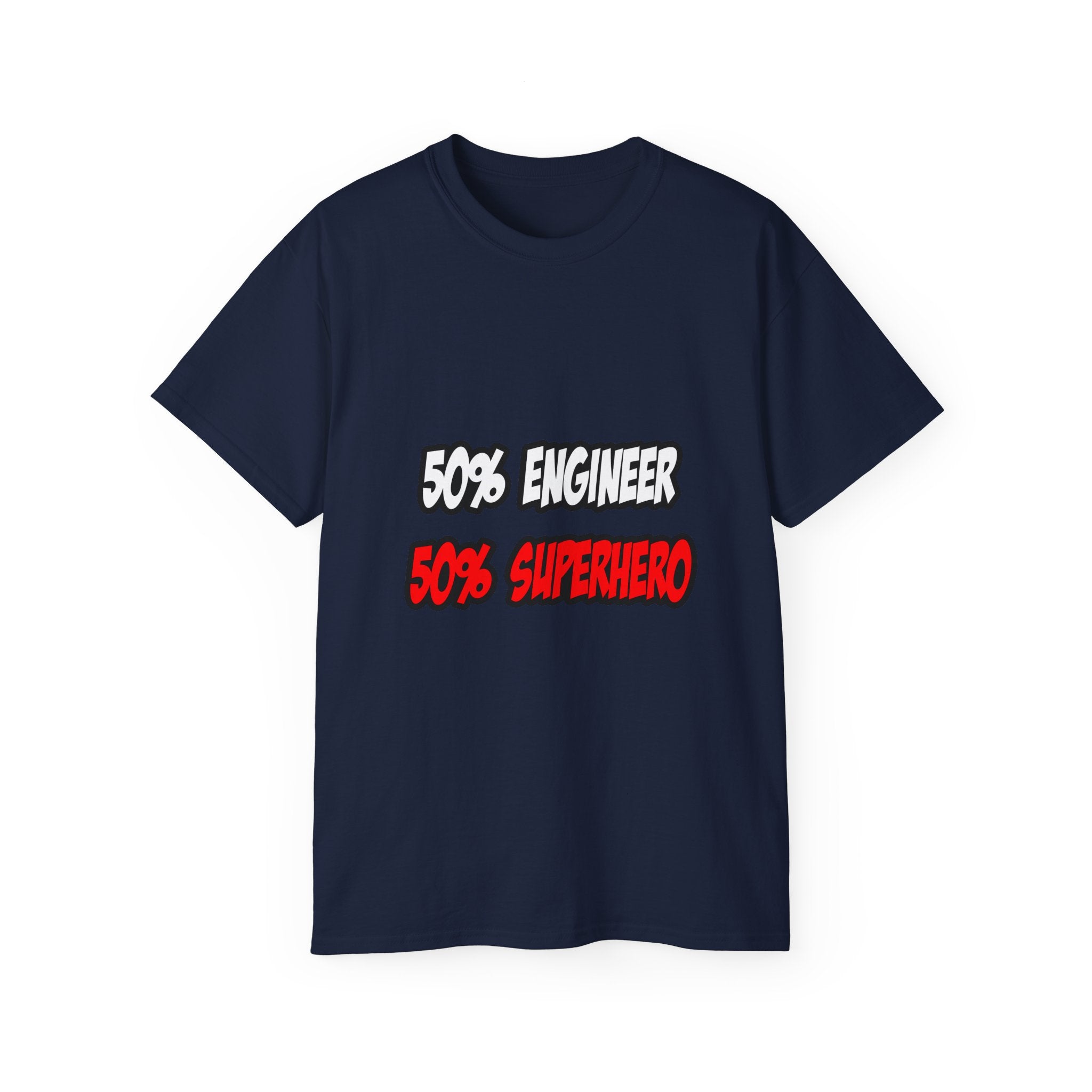 Half Engineer...Half Superhero - Unisex Ultra Cotton Tee