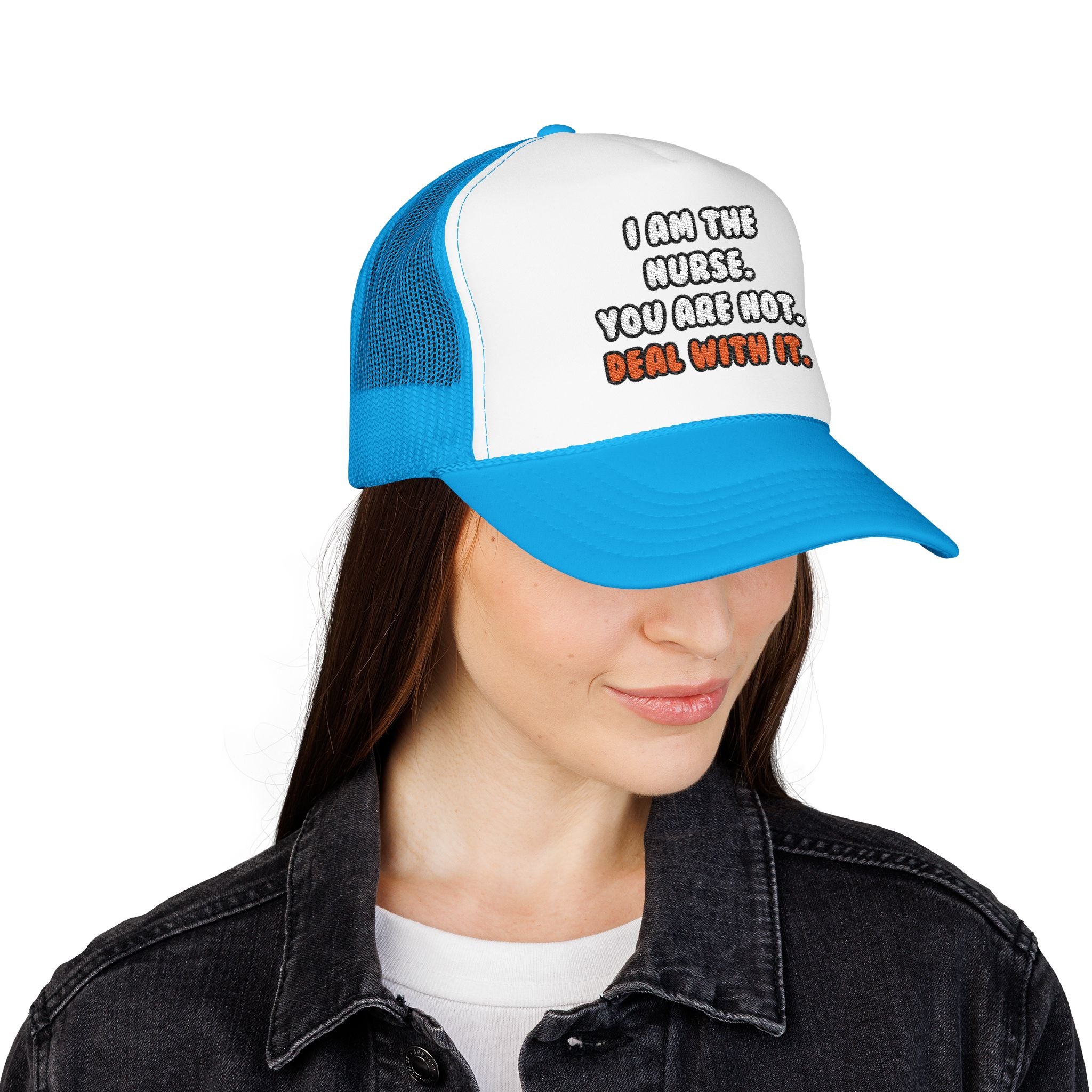 Deal With It ... Funny Nurse - Foam Trucker Hat