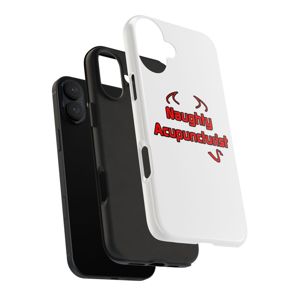 Naughty Acupuncturist - Tough Phone Cases