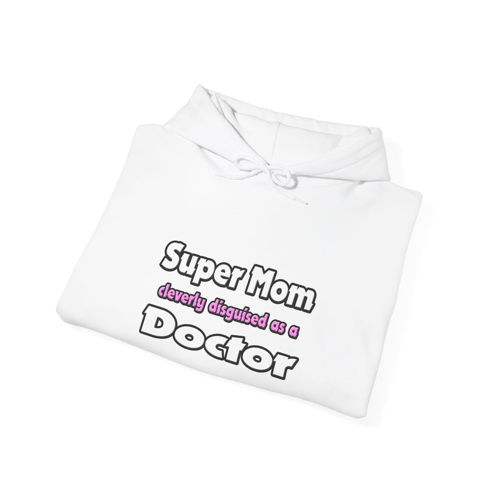 Super Mom ... Doctor - Unisex Heavy Blend™ Hooded Sweatshirt