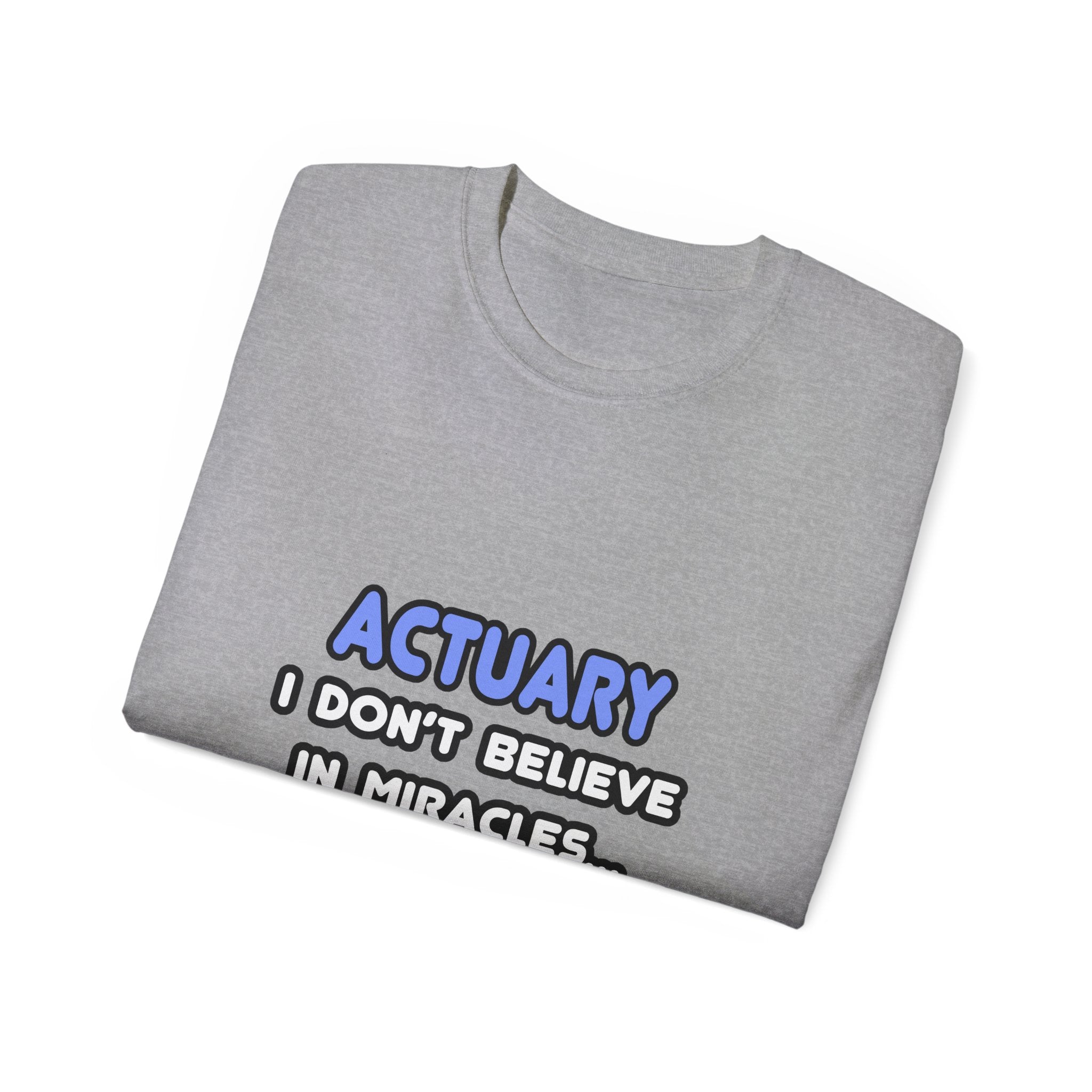 Miracles and Actuaries - Unisex Ultra Cotton Tee