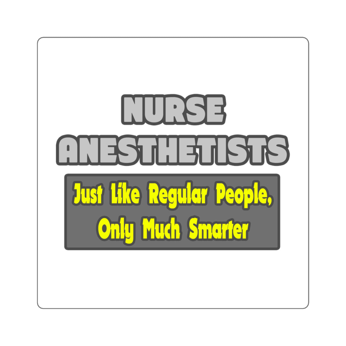 Nurse Anesthetists...Smarter - Square Stickers
