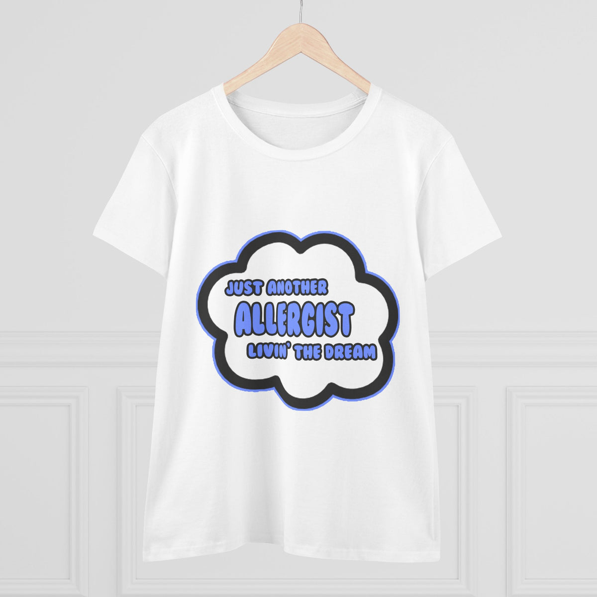 Allergist .. Livin' The Dream - Women's Midweight Cotton Tee