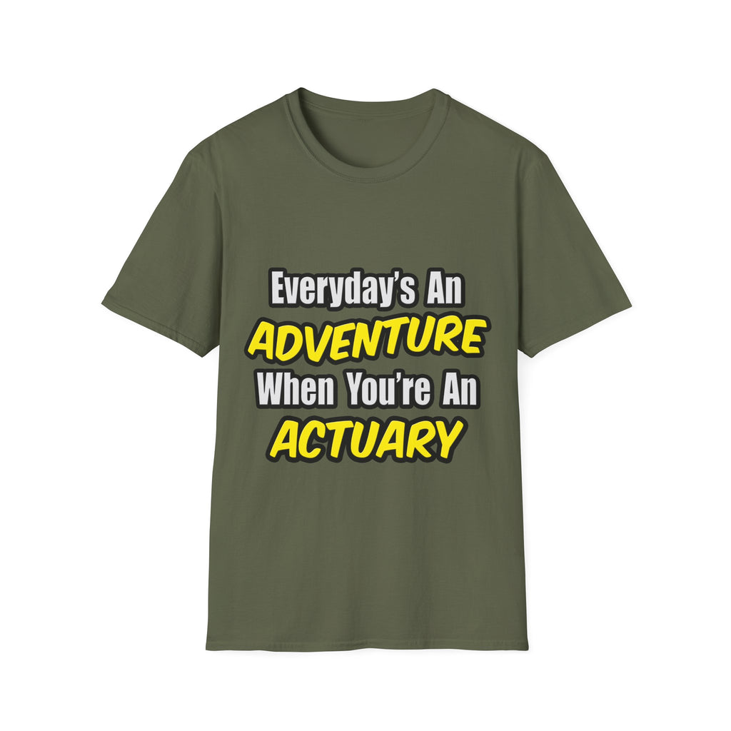 Everyday's An Adventure...Actuary - Unisex Softstyle T-Shirt