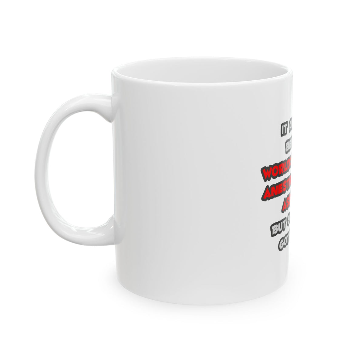 World's Greatest Anesthesiologist Asst Joke - Ceramic Mug, (11oz, 15oz)