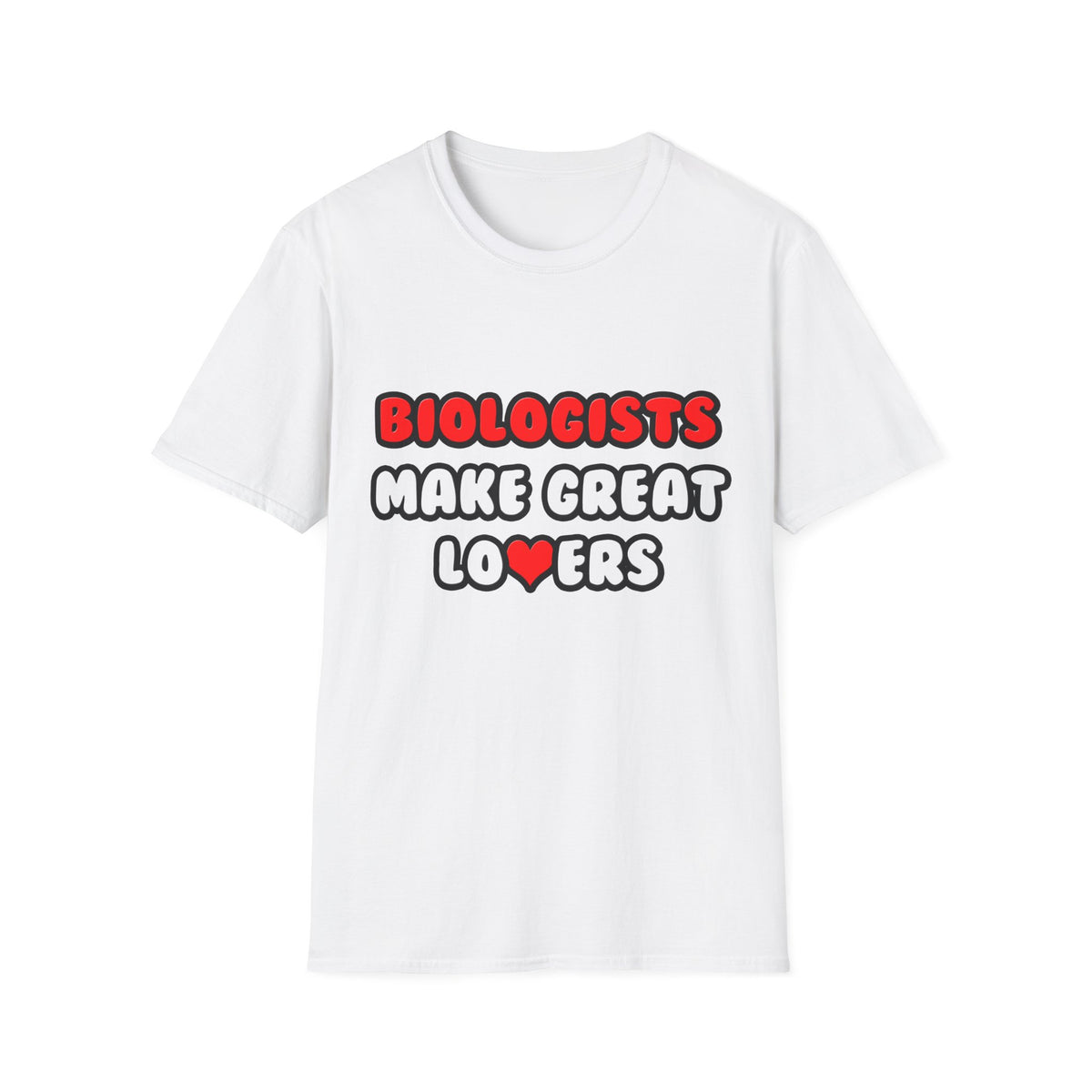 Biologists Make Great Lovers - Unisex Softstyle T-Shirt