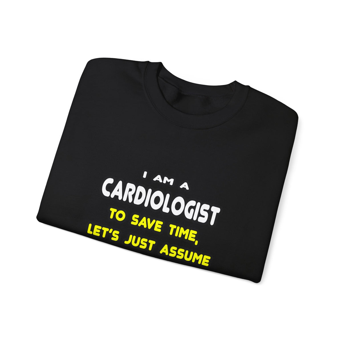 Funny Cardiologist T Shirts and Gifts - Unisex Heavy Blend™ Crewneck Sweatshirt