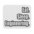 Eat. Sleep. Engineering - Mouse Pad (Rectangle)