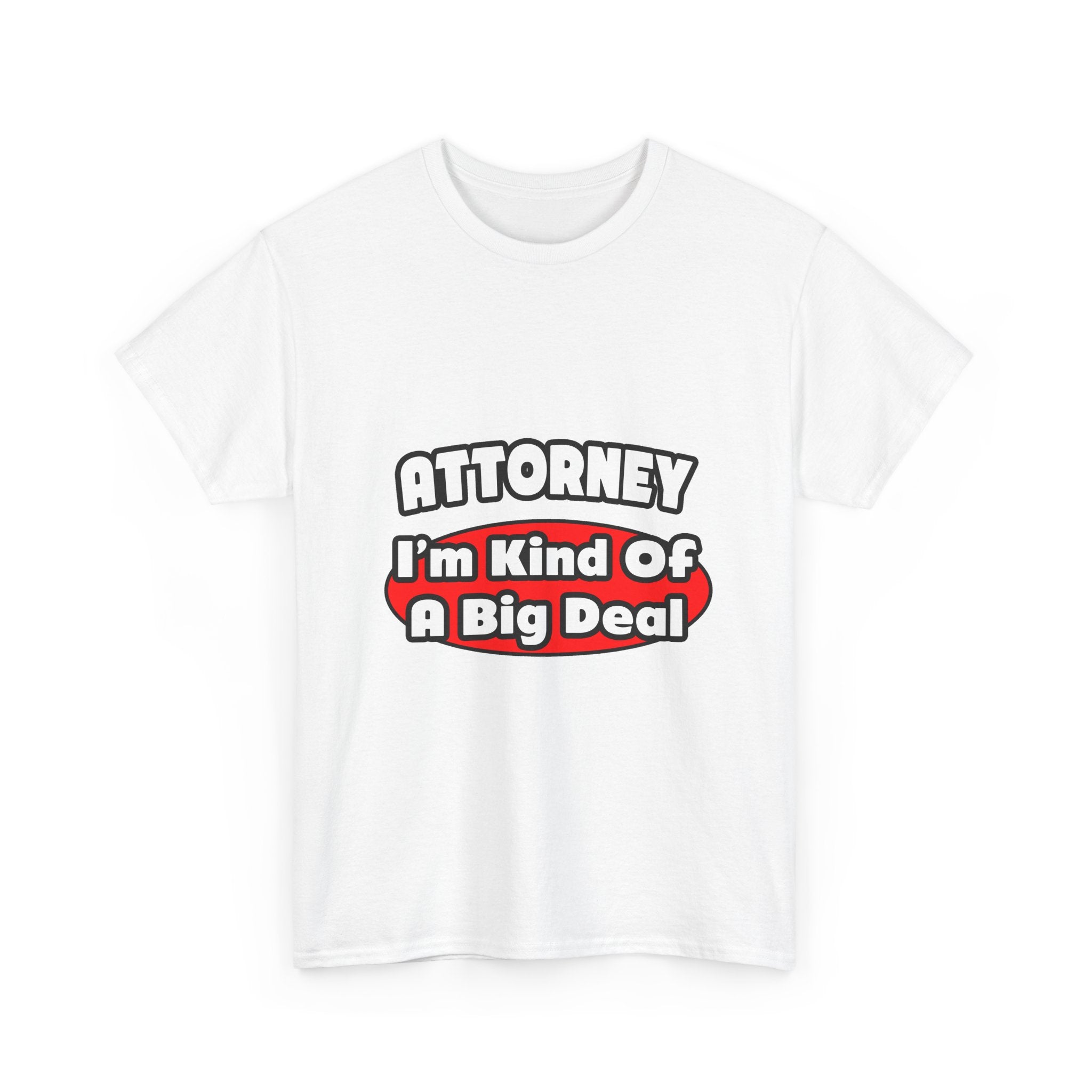 Attorney...Big Deal - Unisex Heavy Cotton Tee