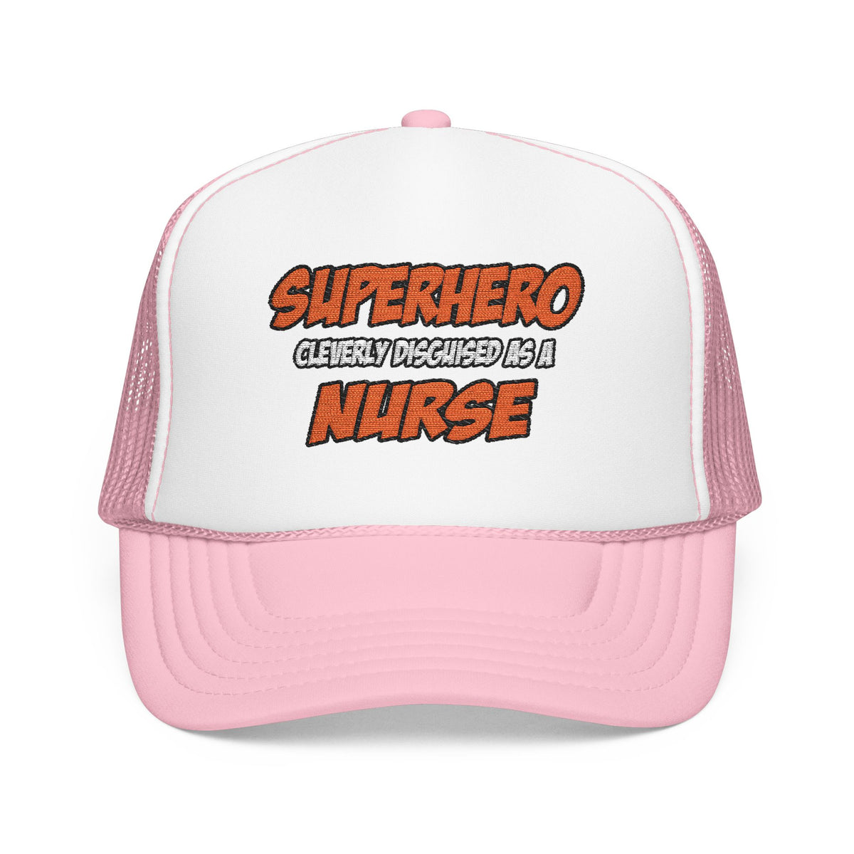 Superhero...Nurse - Foam Trucker Hat
