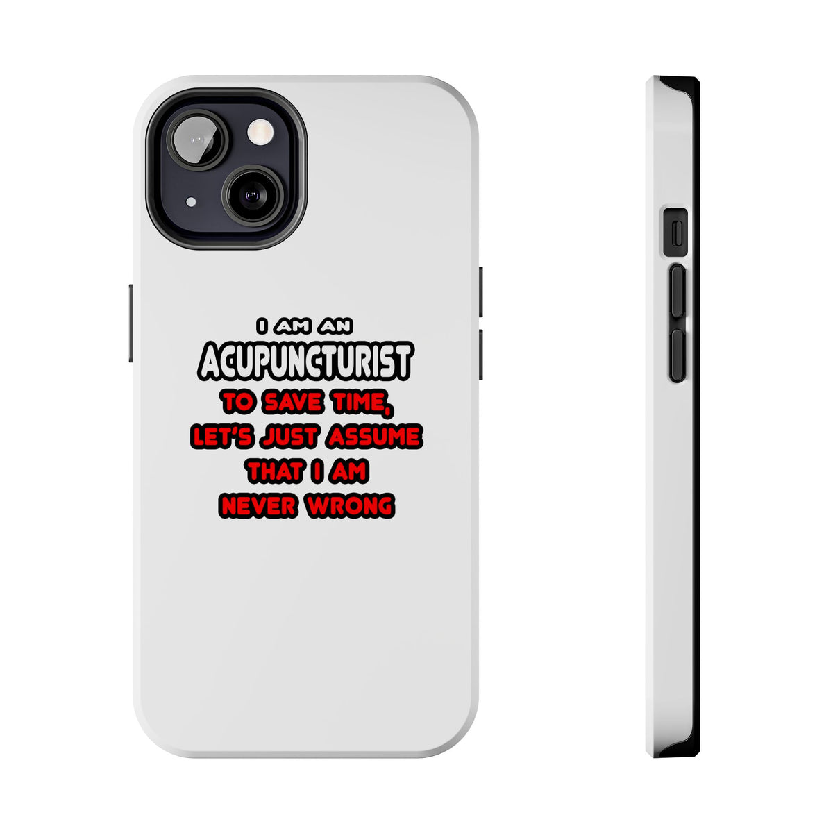 Funny Acupuncturist T Shirts and Gifts - Tough Phone Cases