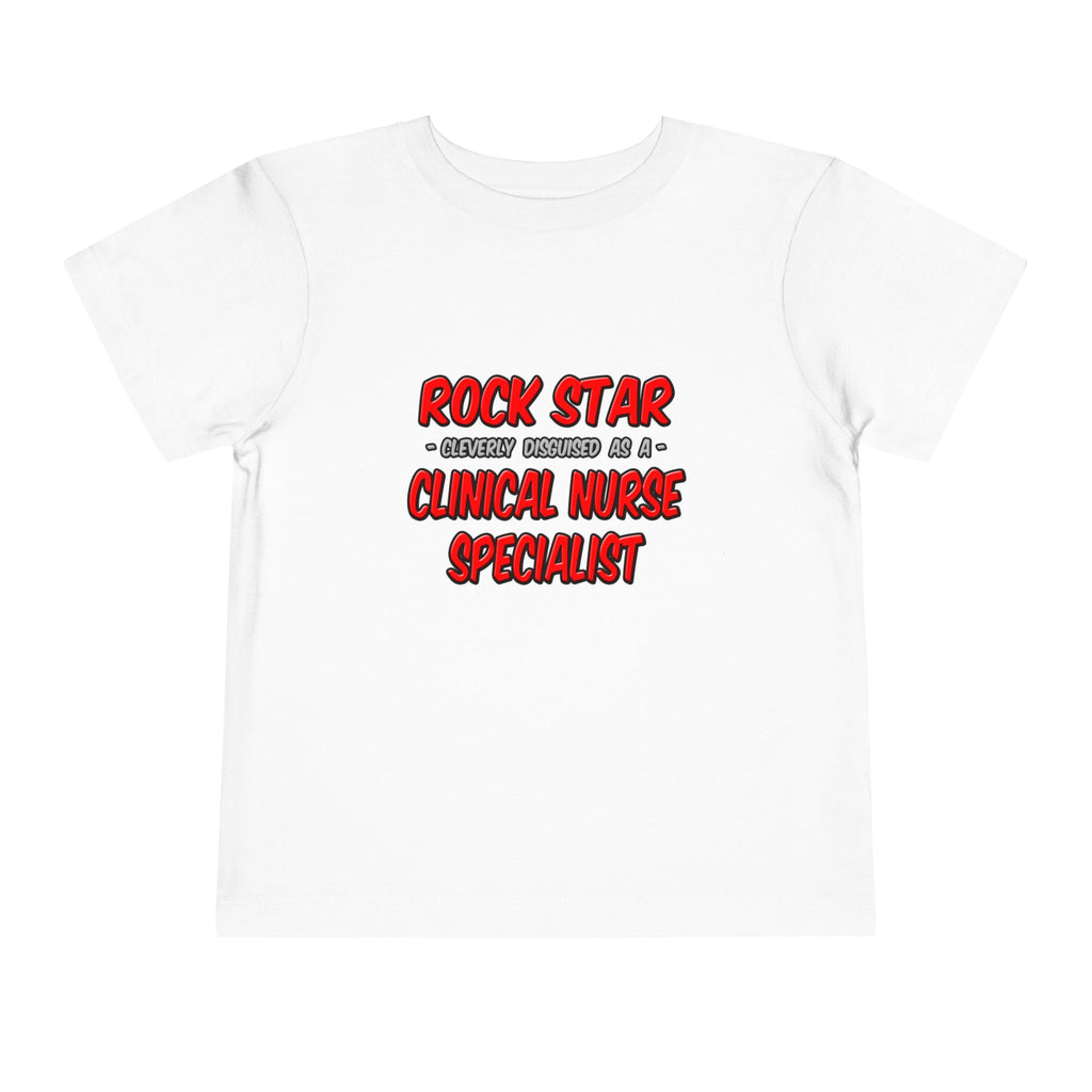 Rock Star .. Clinical Nurse Specialist - Toddler Short Sleeve Tee
