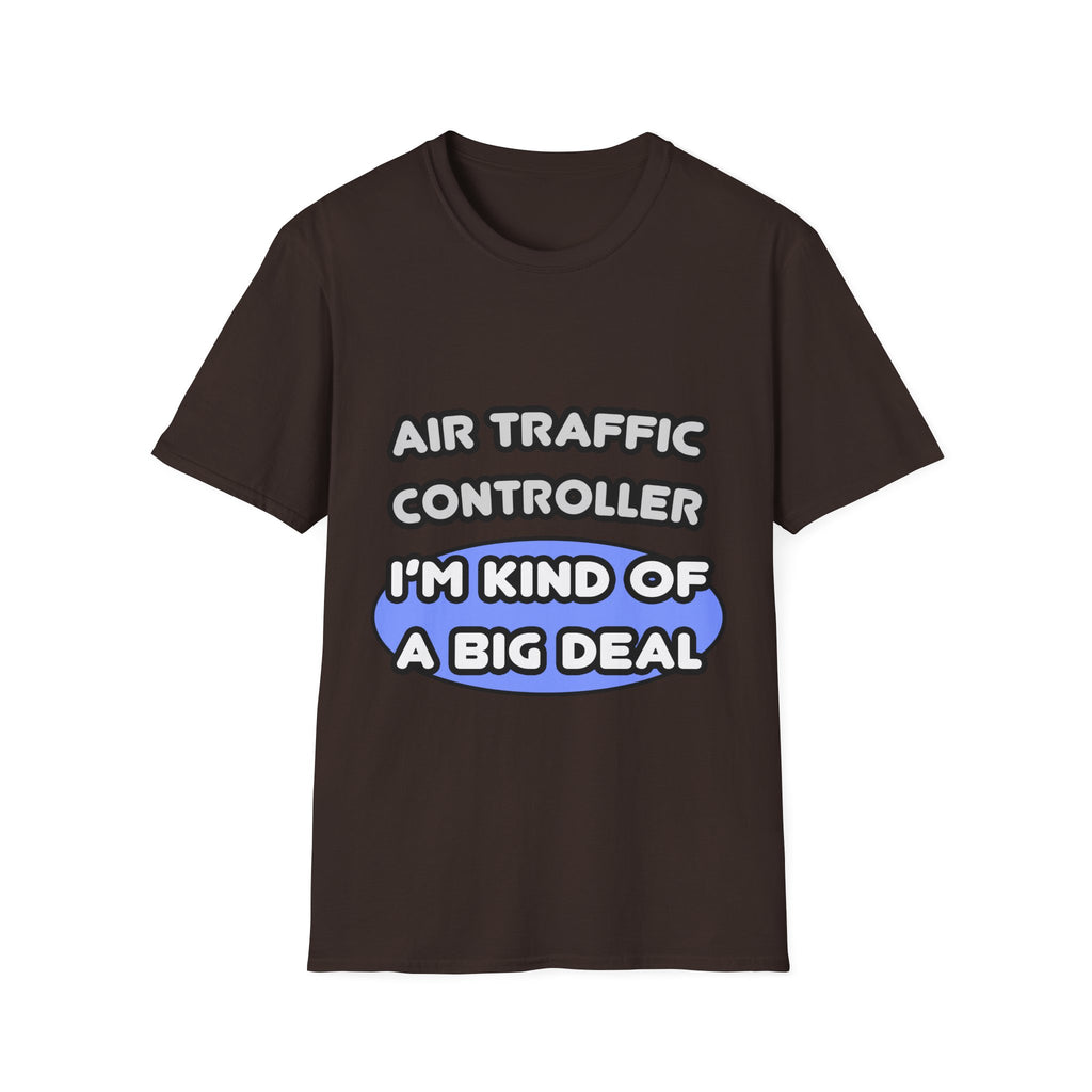 Air Traffic Controller...Kind of a Big Deal - Unisex Softstyle T-Shirt